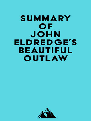 cover image of Summary of John Eldredge's Beautiful Outlaw